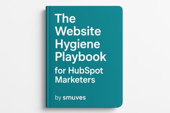 The Website Hygiene Playbook for HubSpot Marketers